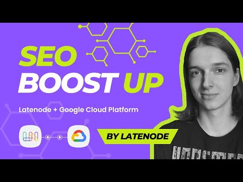 Boost Your SEO with Latenode's Low-Code Automations and Google NLP